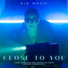 KID MOXIE: Κυκλοφορεί το Close To You,EP από την ταινία των Unboxholics 