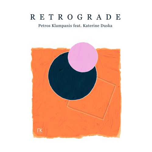 Petros Klampanis feat. Katerine Duska Retrograde