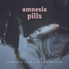 ι Amnesia Pills κυκλοφορούν το πρώτο τους album Ripples in a linear world 