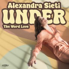 Alexandra Sieti UNDER (The Word Love) 