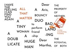 ALL THAT MATTER or notes on performing friendship 