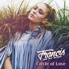 Francis On My Mind   Circle of Love 