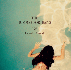 LUDOVICO EINAUDI - THE SUMMER PORTRAITS 