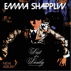 EMMA SHAPPLIN: "DUST OF A DANDY" 
