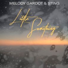 STING & MELODY GARDOT   LITTLE SOMETHING  