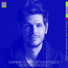 Giannis Christodoulopoulos, Vicky Mosholiou - Never Alone 